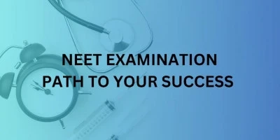 NEET EXAMINATION 2024 PATH TO THE SUCCESS